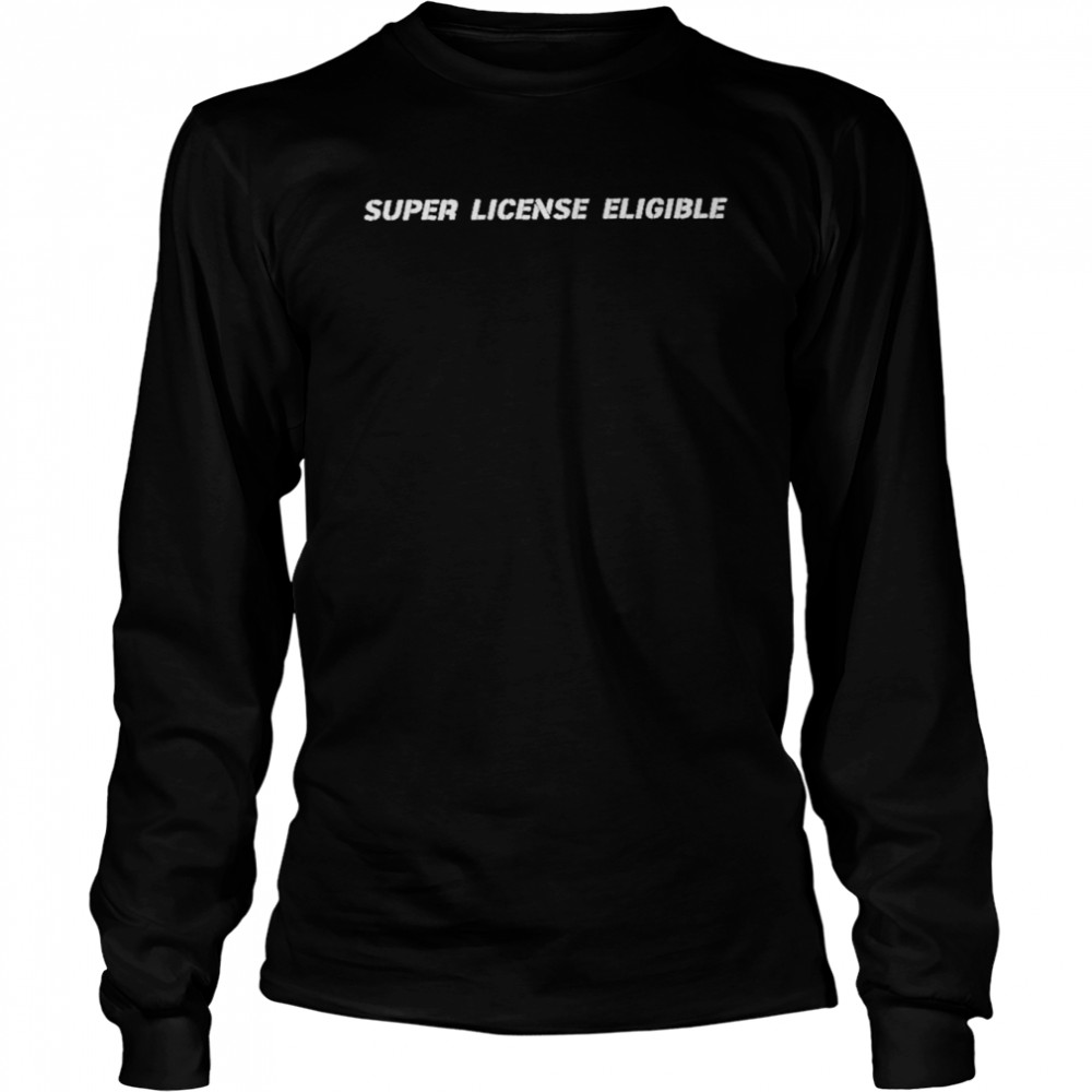 super license eligible long sleeved t shirt