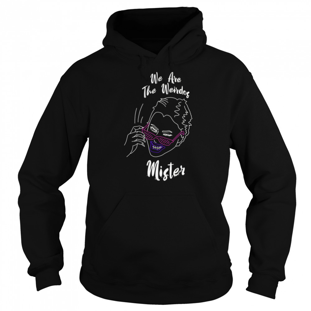 The Craft We Are The Weirdos Mister shirt Unisex Hoodie