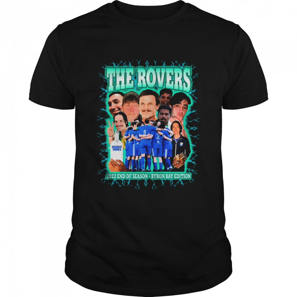 The Rovers 2022 End Of Season Byron Bay Edition shirt Classic Men's T-shirt