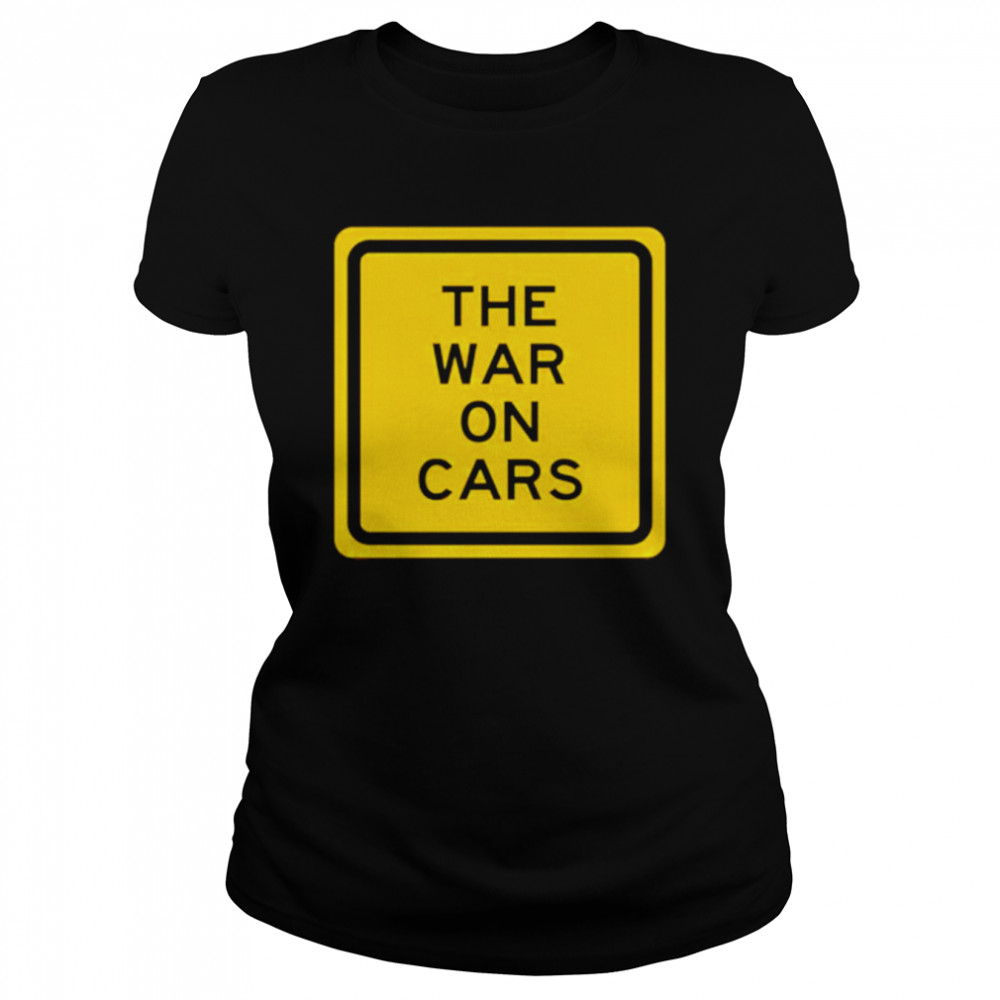 The War On Cars  Classic Women's T-shirt