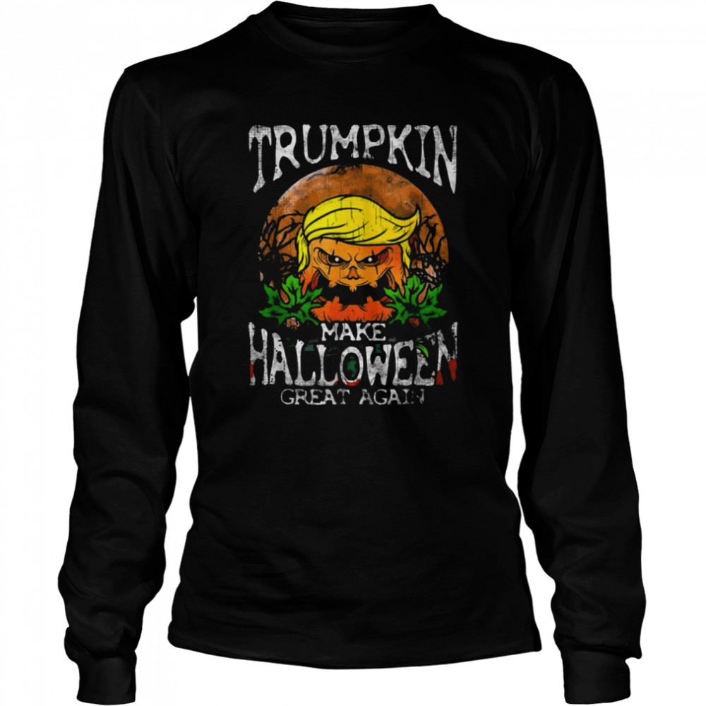 Trumpkin Make Halloween Great Again Halloween Trumpkin T- Long Sleeved T-shirt