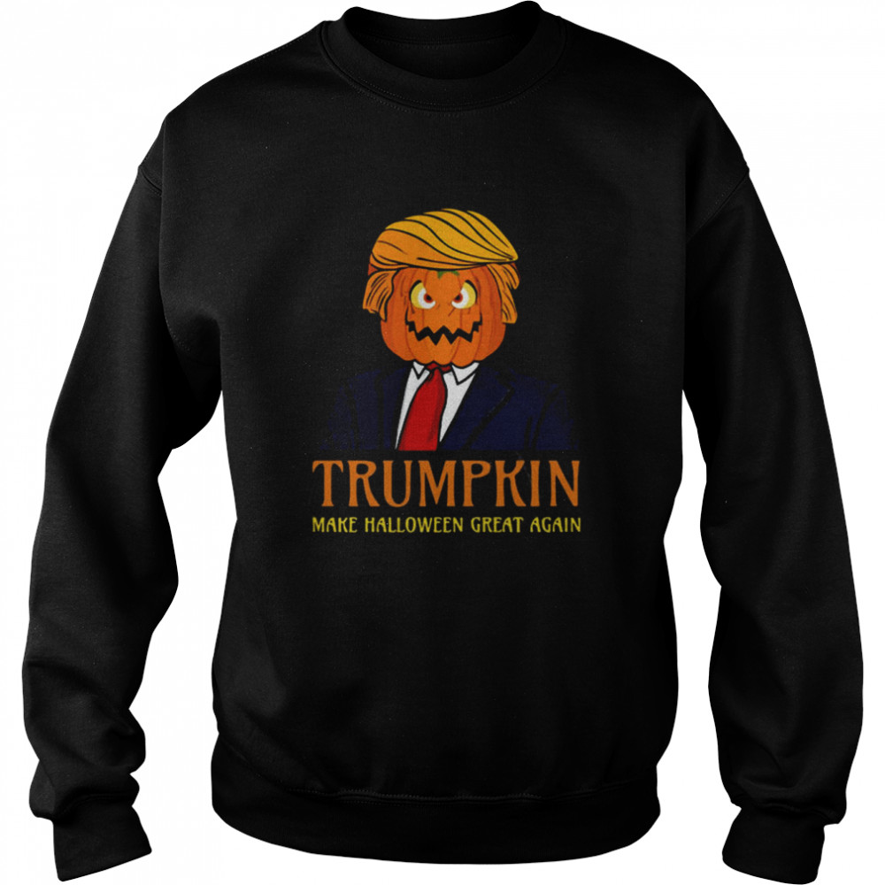 trumpkin make halloween great again scary halloween trumpkin t unisex sweatshirt