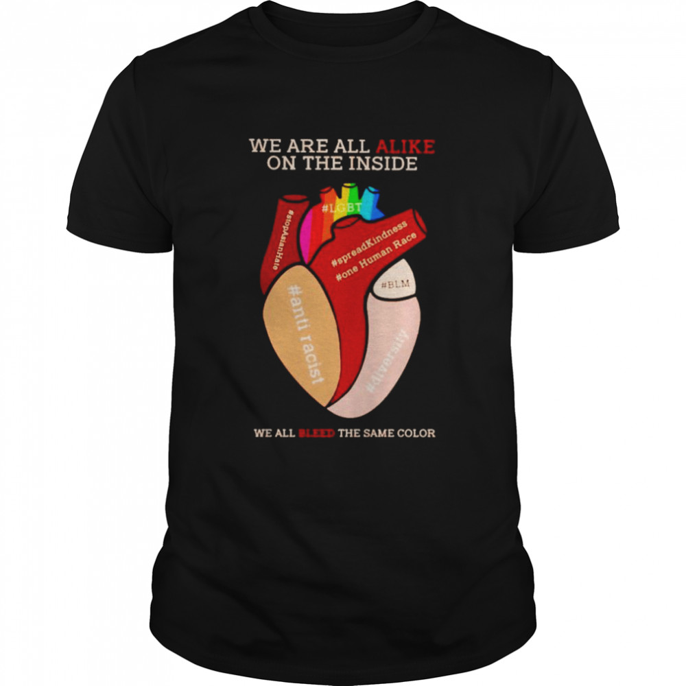We’re all alike on the inside we all bleed the same color shirt Classic Men's T-shirt