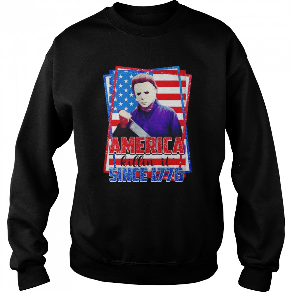 Michael Myers America Killin It Since 1776 shirt Unisex Sweatshirt