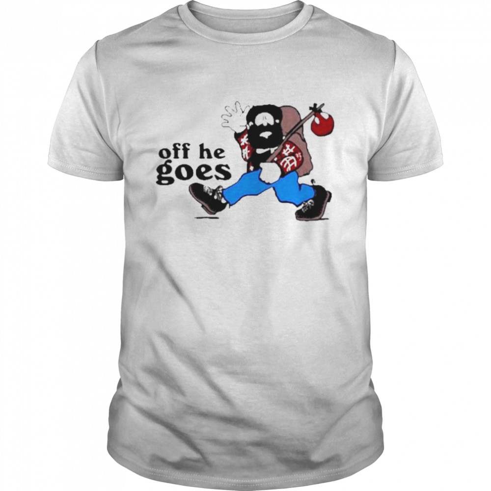 Off He Goes 2022 shirt