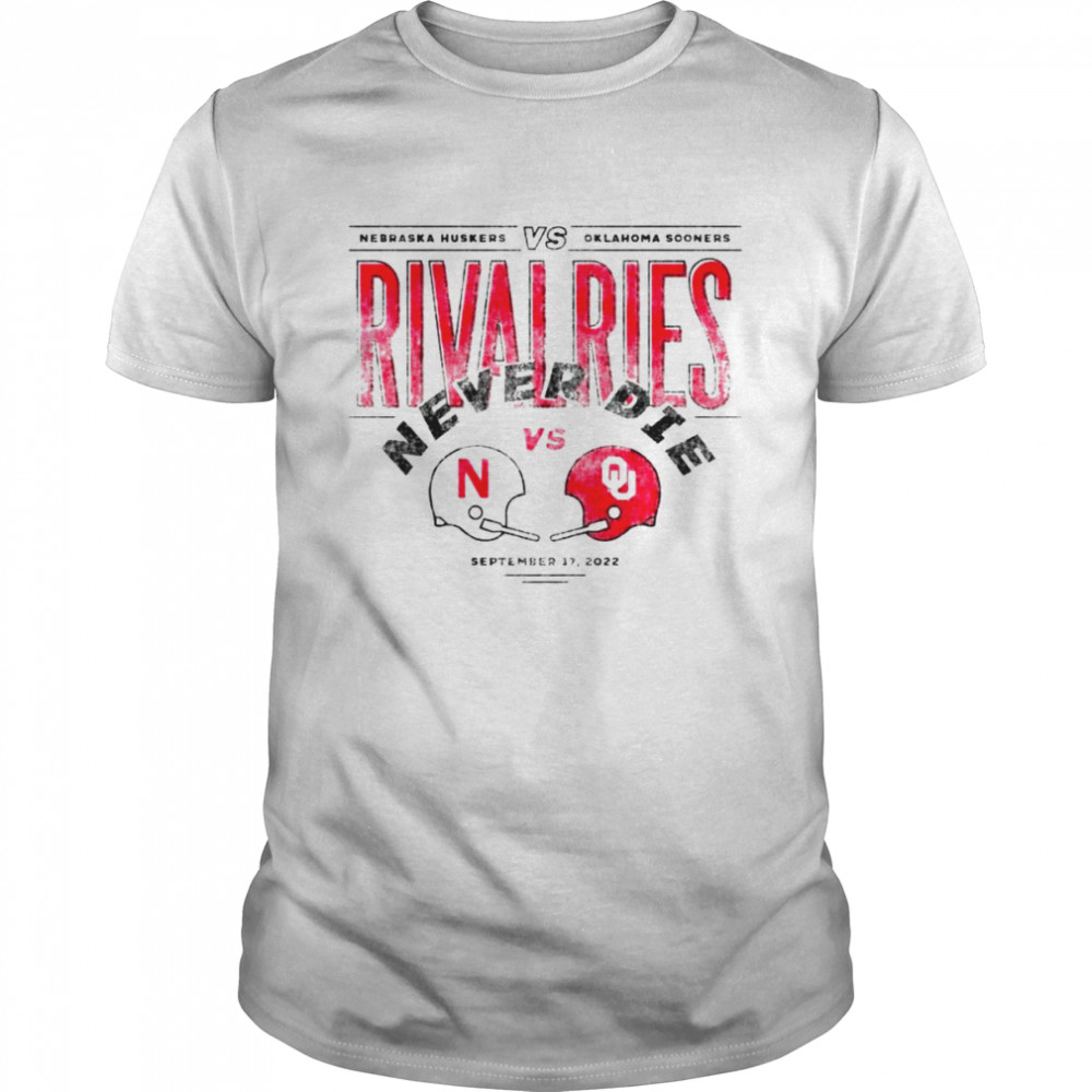 Official Nebraska Huskers vs Oklahoma Sooners Rivalries never die 2022 shirt