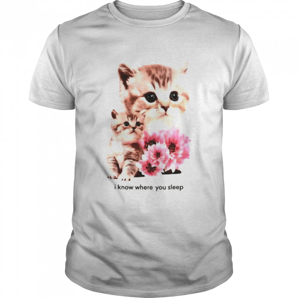cat I know where you sleep shirt