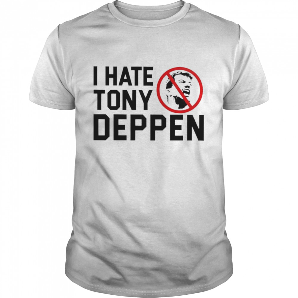 I hate tony deppen unisex T-shirt