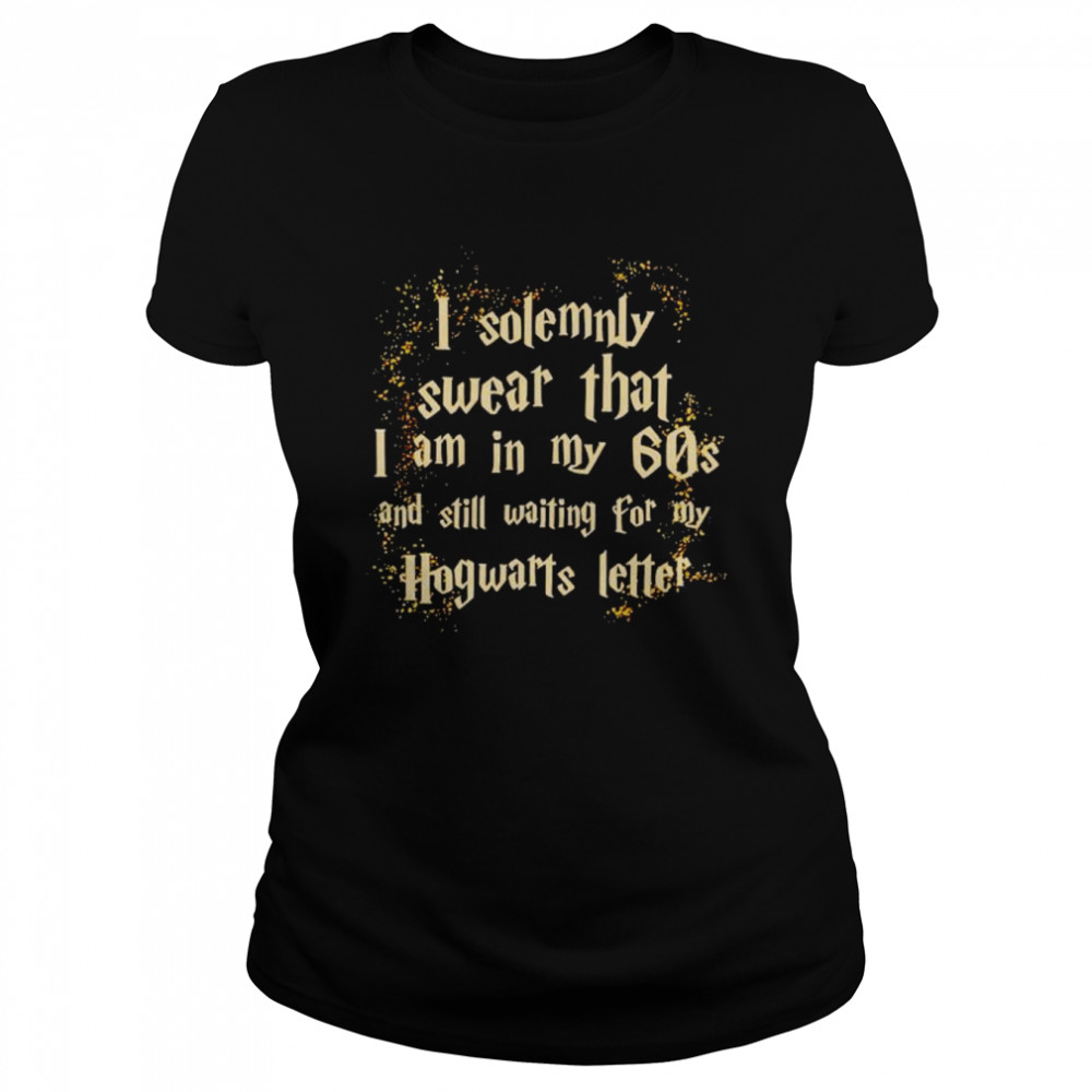 i solemnly swear i am in my 60s harry potter shirt classic womens t shirt
