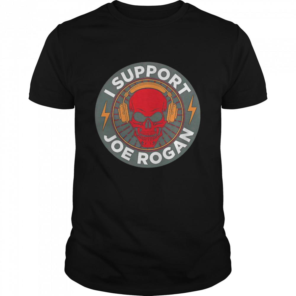 I support Joe Rogan shirt