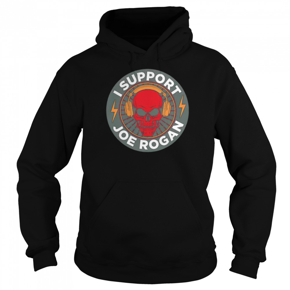 I support Joe Rogan shirt Unisex Hoodie