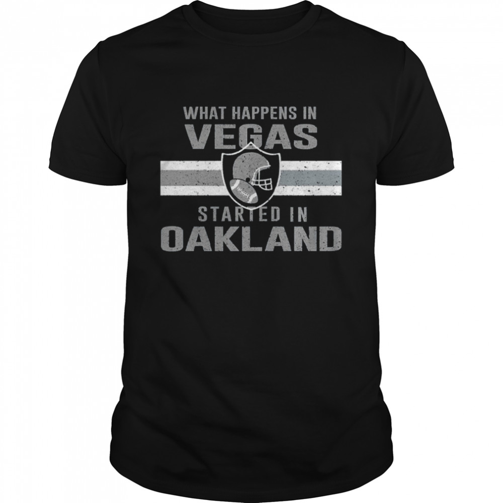 Las Vegas Football Vintage What Happens In Vegas Started In Oakland shirt