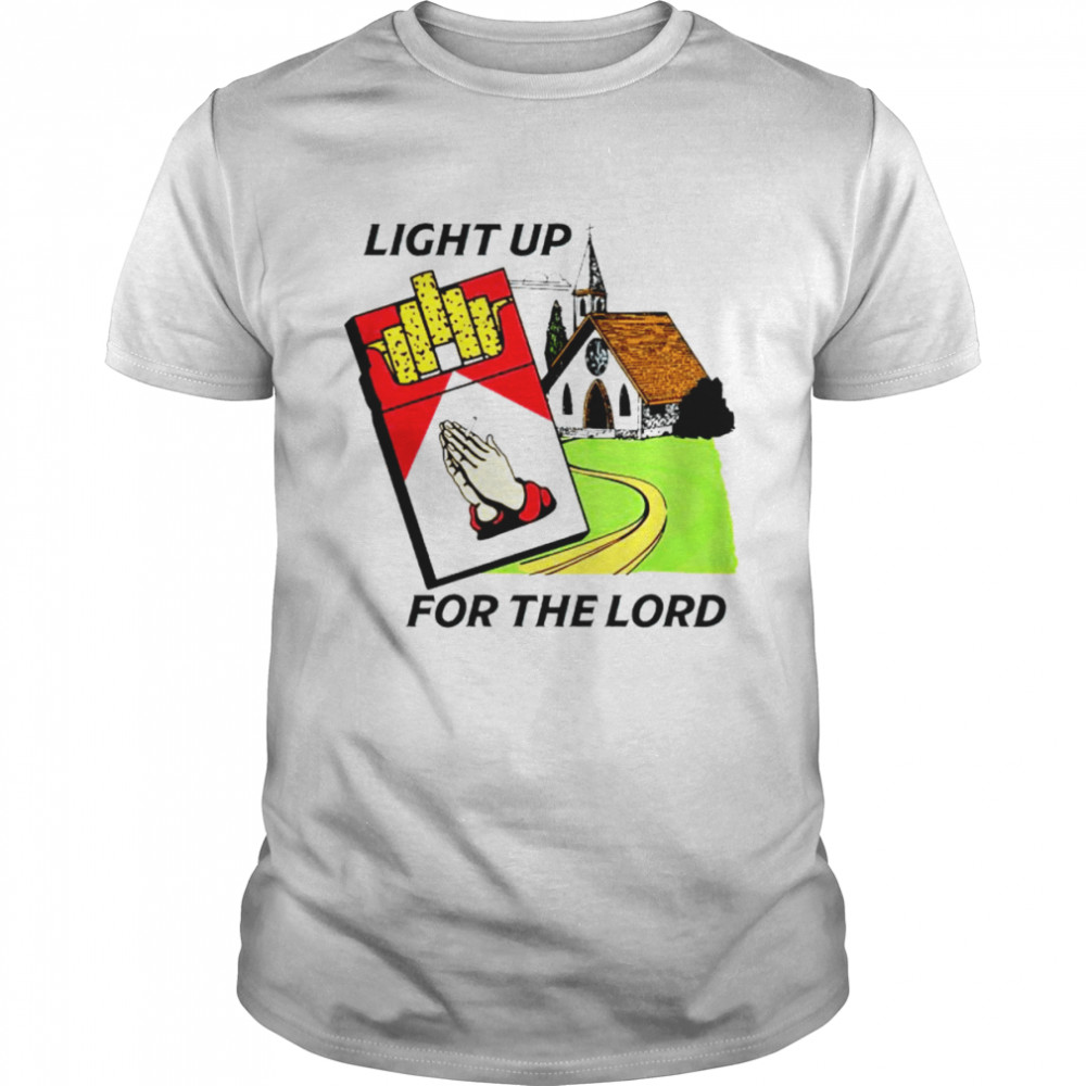 Light up for the lord shirt