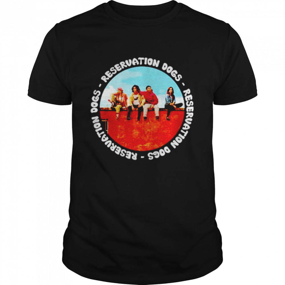 Reservation dogs teen comedy drama tv series shirt