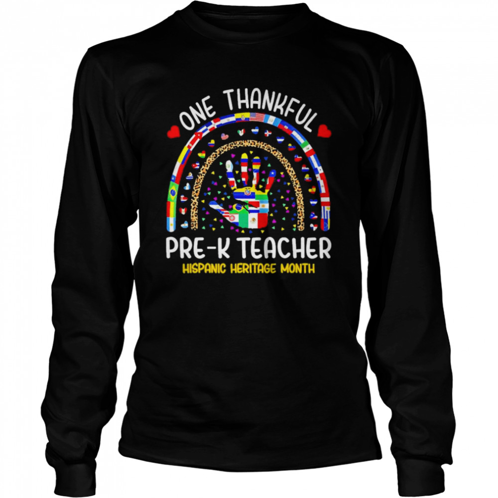 Hand One thankful Pre-K Teacher Hispanic Heritage Month shirt Long Sleeved T-shirt