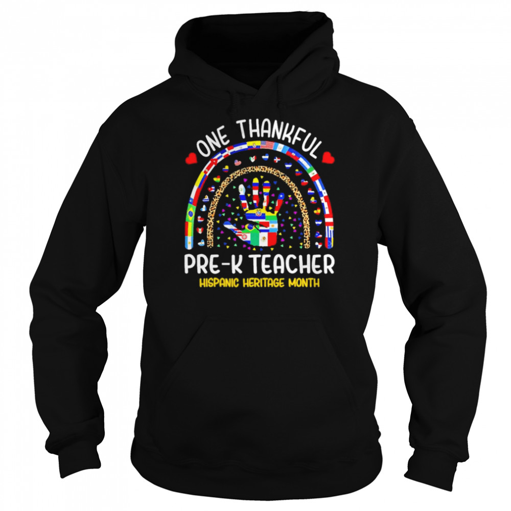 Hand One thankful Pre-K Teacher Hispanic Heritage Month shirt Unisex Hoodie