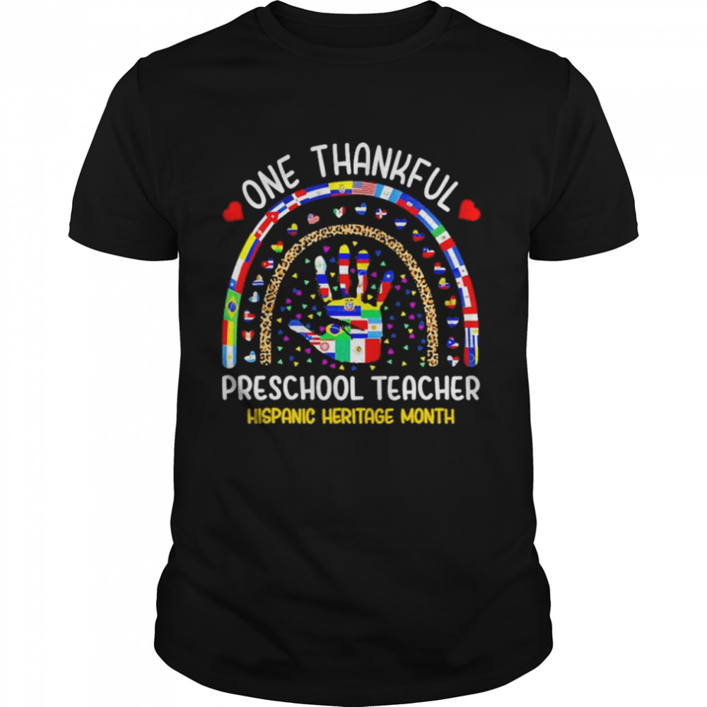 Hand One thankful Preschool Teacher Hispanic Heritage Month shirt