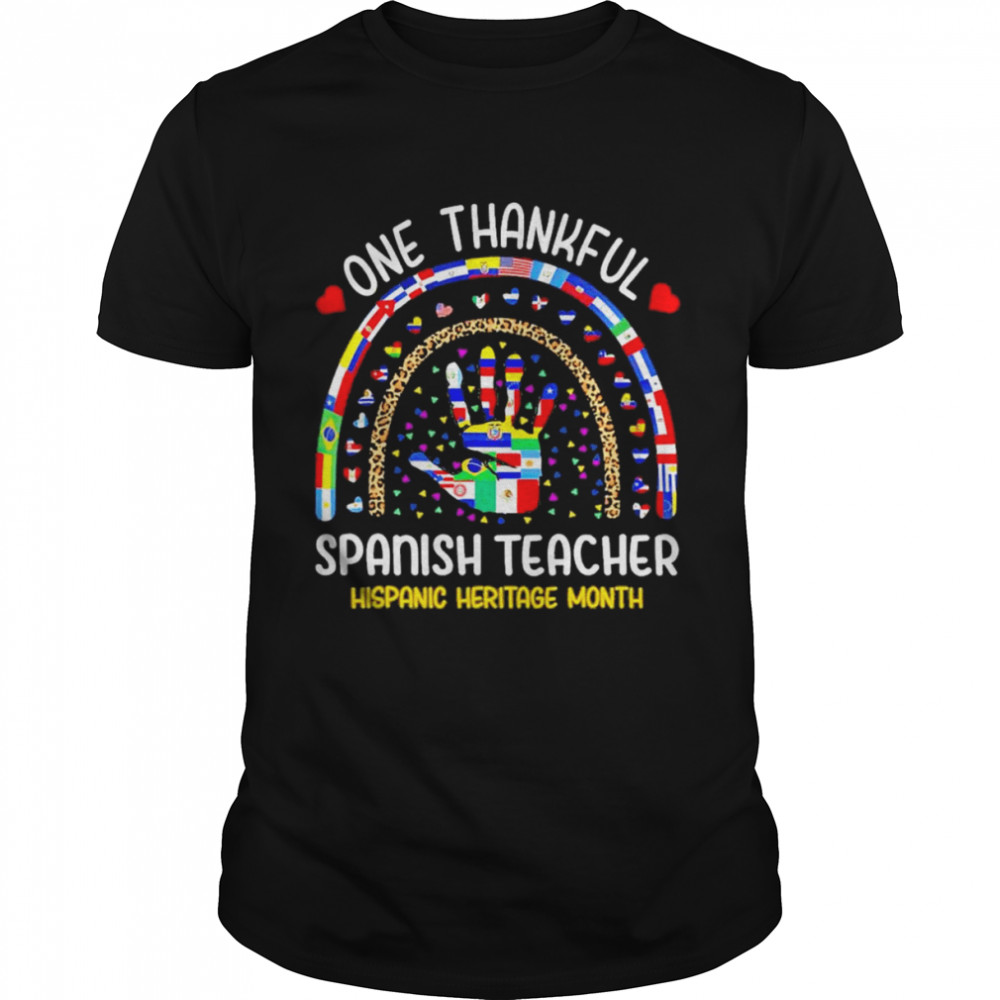 Hand One thankful Spanish Teacher Hispanic Heritage Month shirt