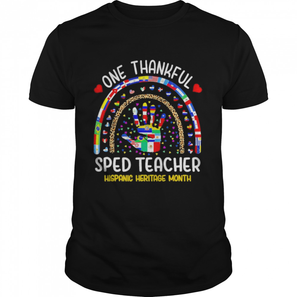 Hand One thankful SPED Teacher Hispanic Heritage Month shirt