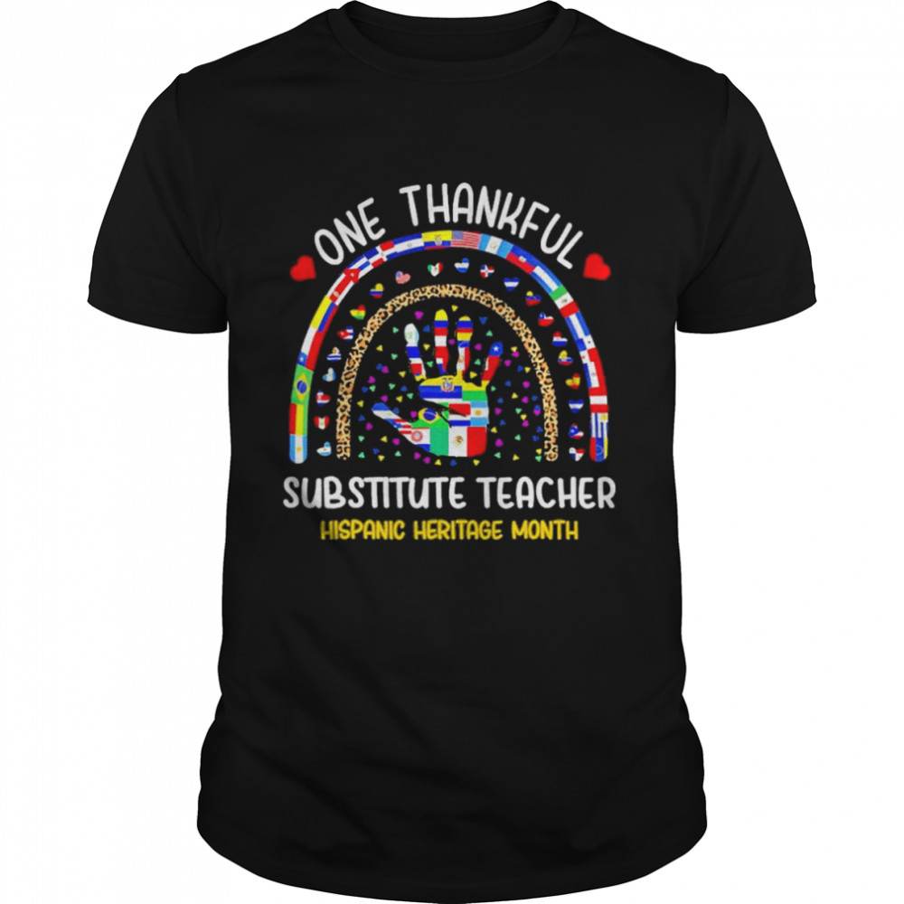 Hand One thankful Substitute Teacher Hispanic Heritage Month shirt