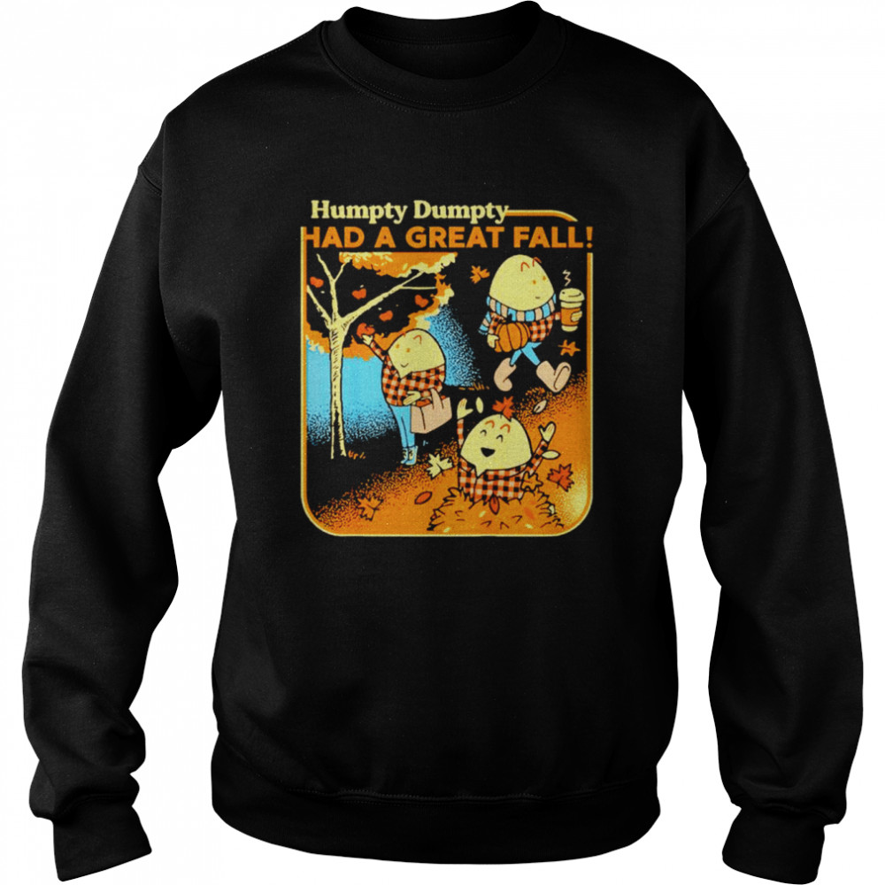 Humpty dumpty had a great fall Autumn shirt Unisex Sweatshirt