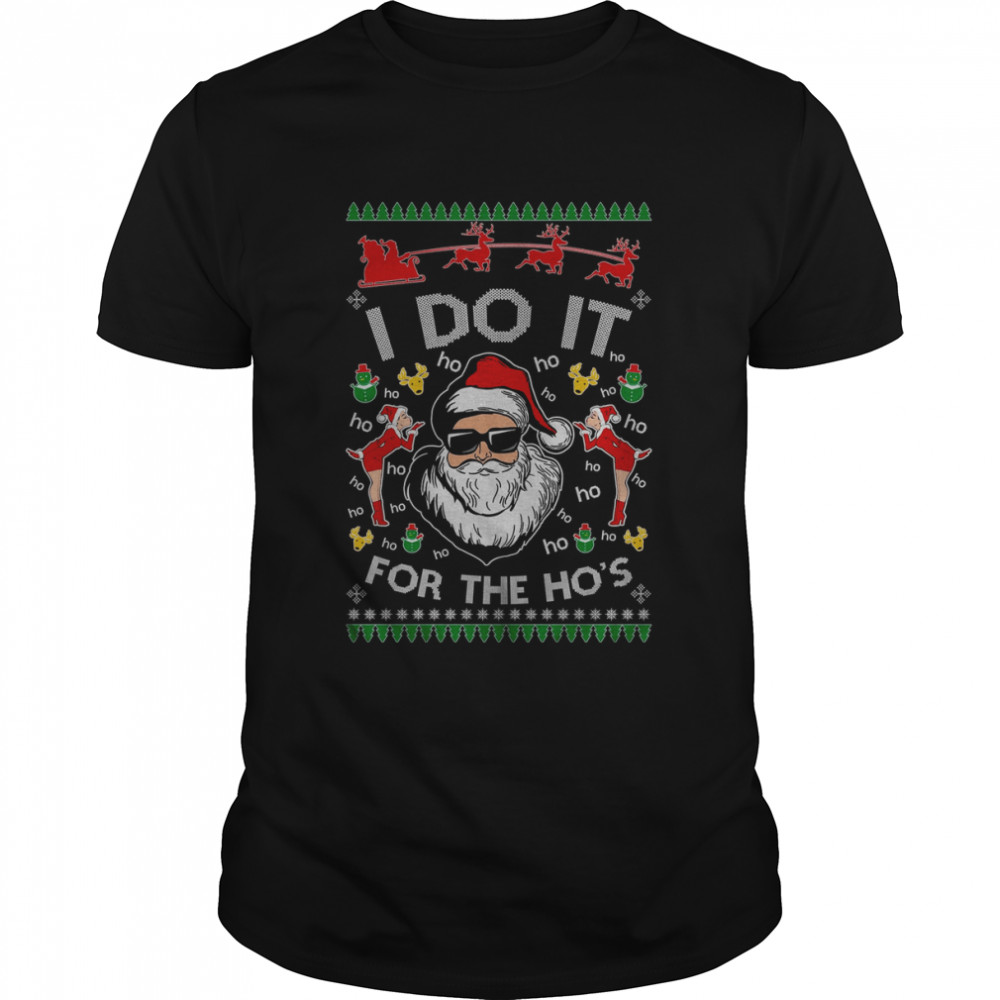I Do It For The Ho’s Funny Inspired Hoes Santa Party shirt