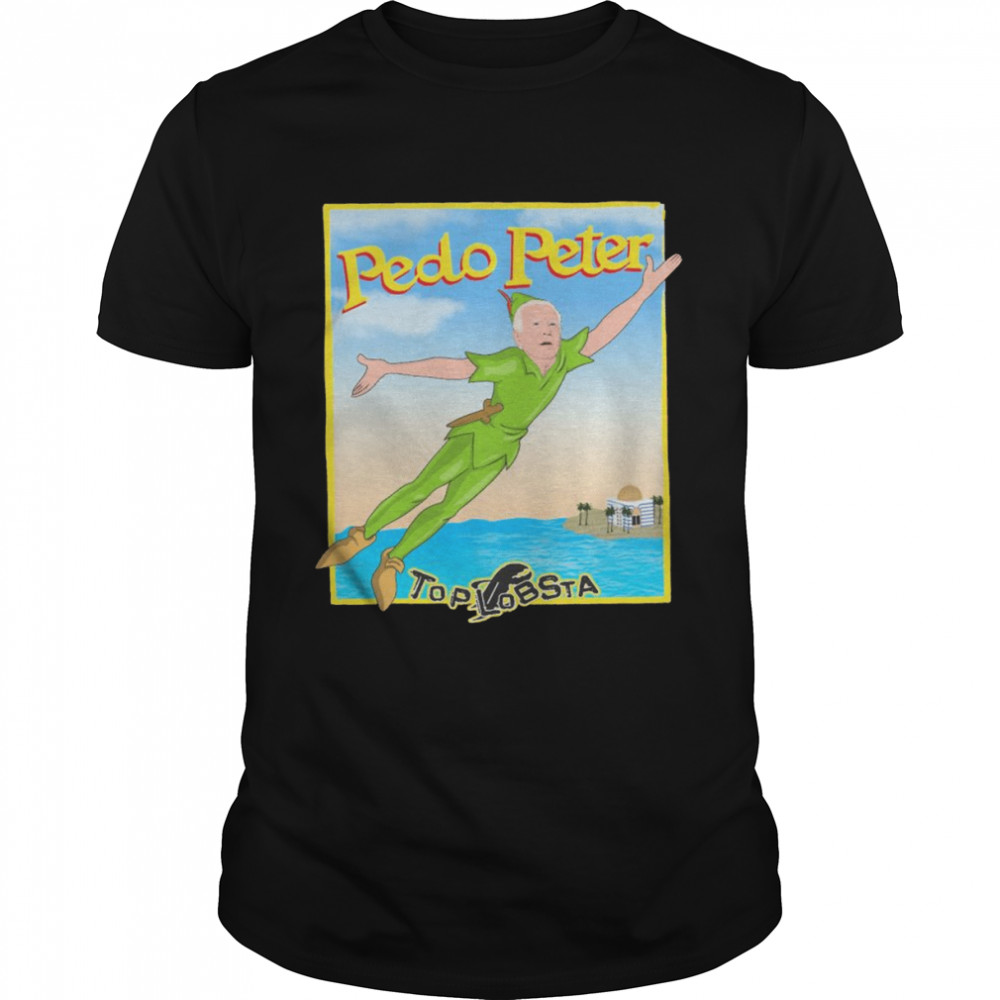 Joe Biden Pede Peter Top Lobsta shirt