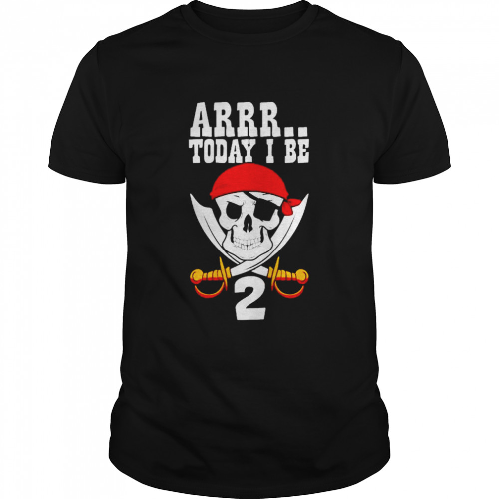 Kids arrr.. today i be 2 pirate themed 2nd birthday party boy shirt