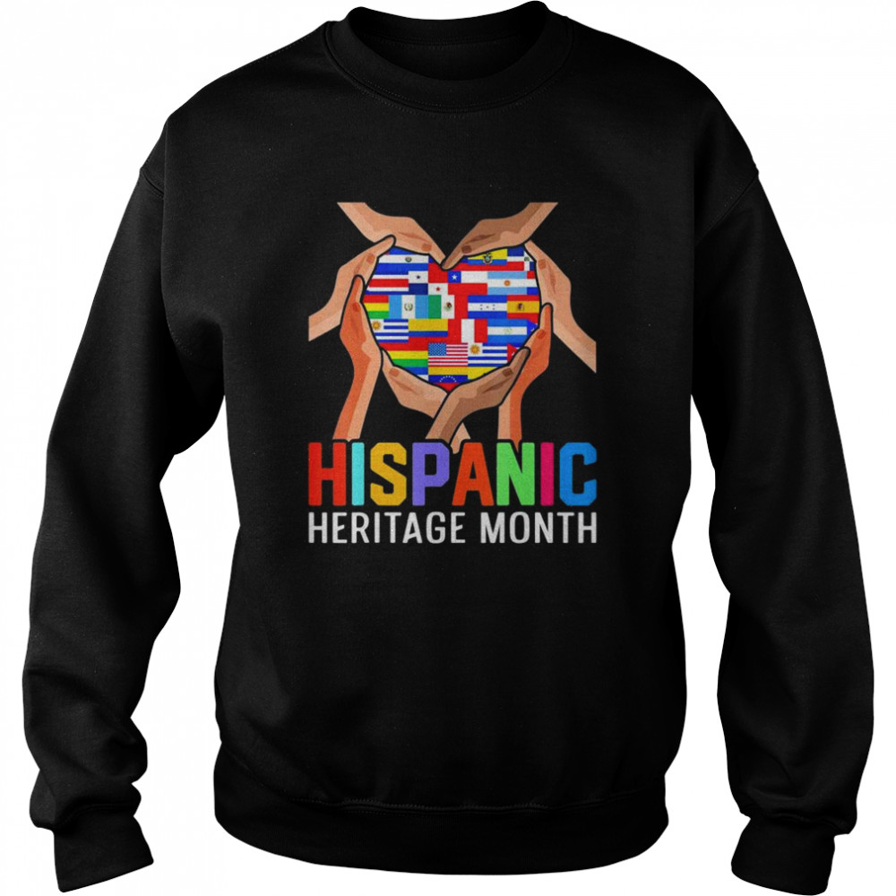 Latin Countries Hands Heart Flags Hispanic Heritage Month T- Unisex Sweatshirt
