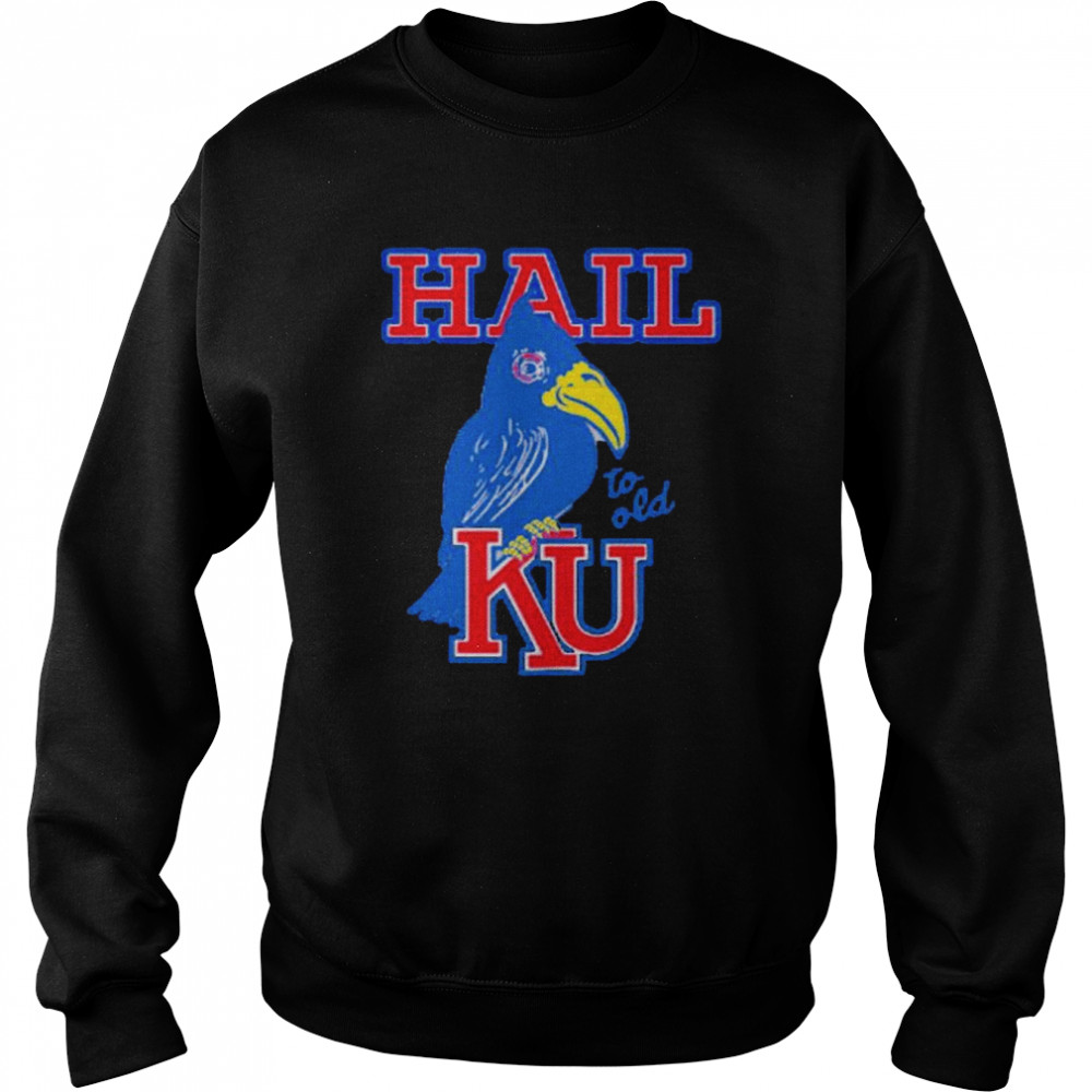 Hail to old KU shirt Unisex Sweatshirt