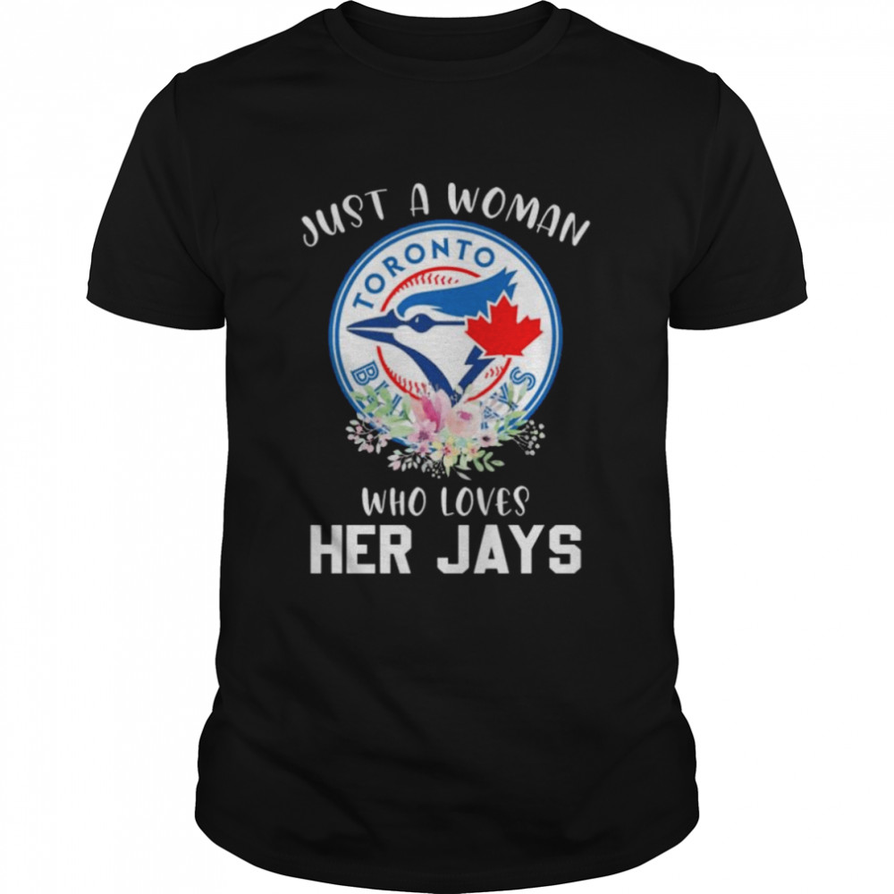 Just a woman who her Toronto Blue Jays 2022 shirt Classic Men's T-shirt