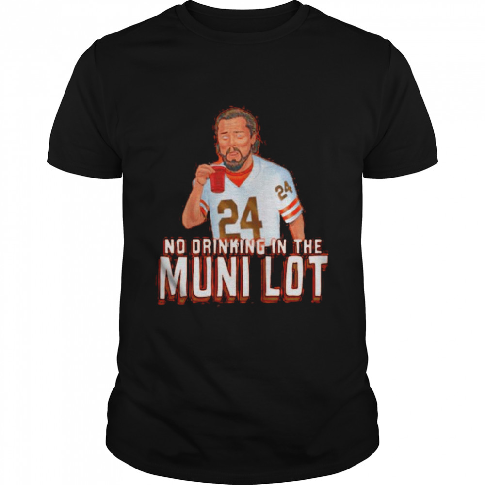 No drinking in the muni lot shirt