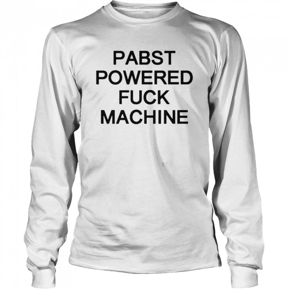 Pabst Powered Fuck Machine Long Sleeved T-shirt