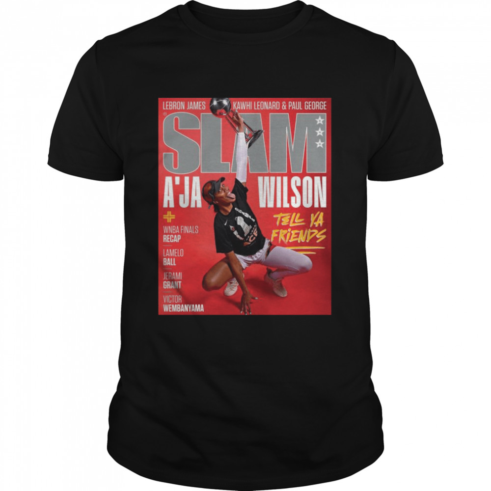 Slam A’Ja Wilson tell Ya Friends 2022 shirt