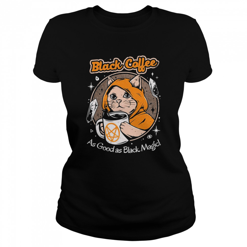 Black Coffee As Good As Black Magic Cat shirt Classic Women's T-shirt