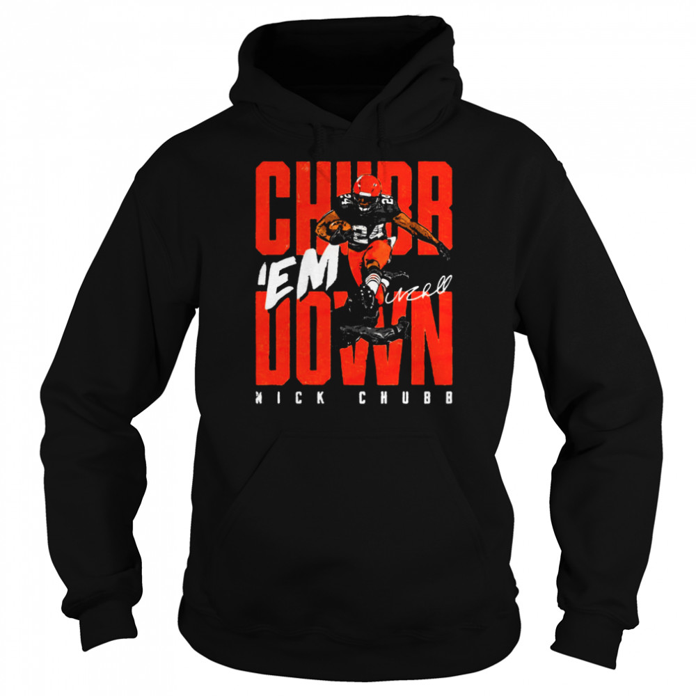 Chubb ‘Em Down Nick shirt Unisex Hoodie