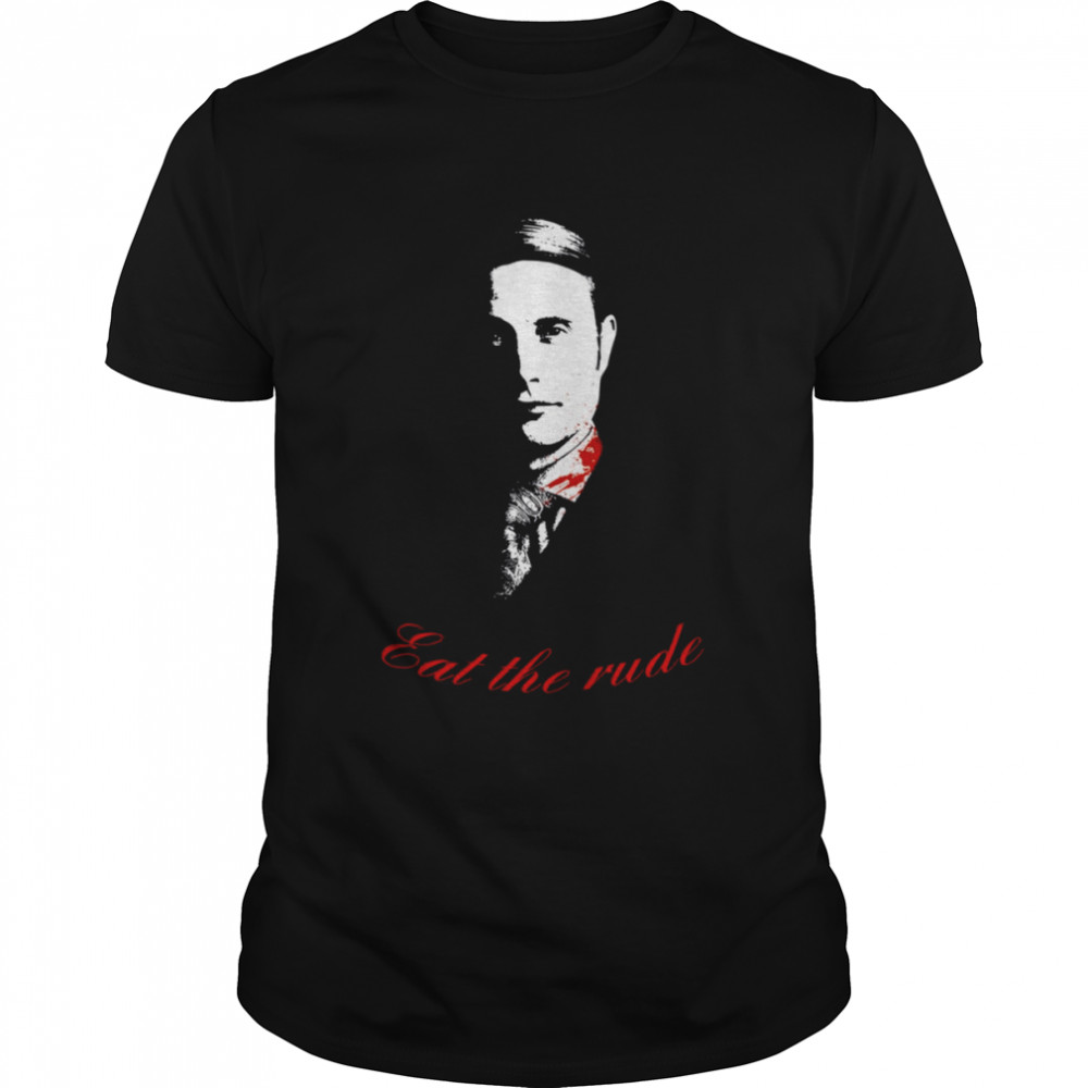 Eat The Rude Quote Hannibal Fandom shirt Classic Men's T-shirt
