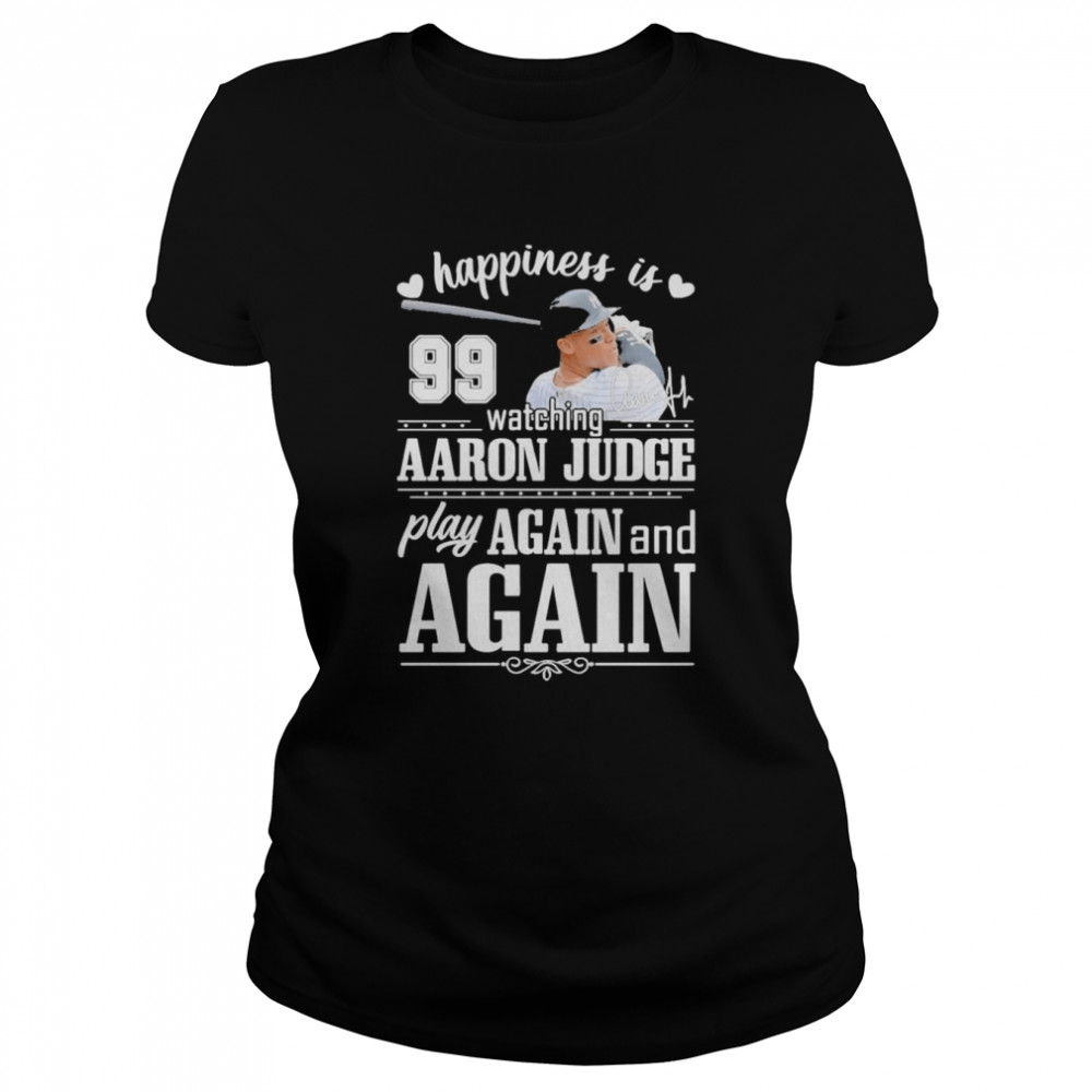 Happiness Is Watching Aaron Judge Play Again And Again Signature shirt Classic Women's T-shirt