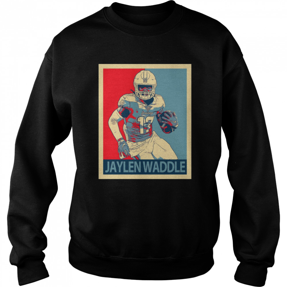 Jaylen Waddle Hope shirt Unisex Sweatshirt