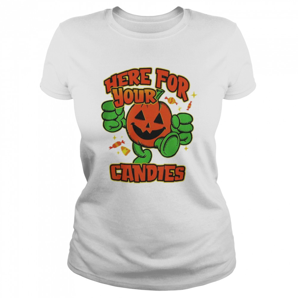 Pumpkin here for your candies Halloween shirt Classic Women's T-shirt