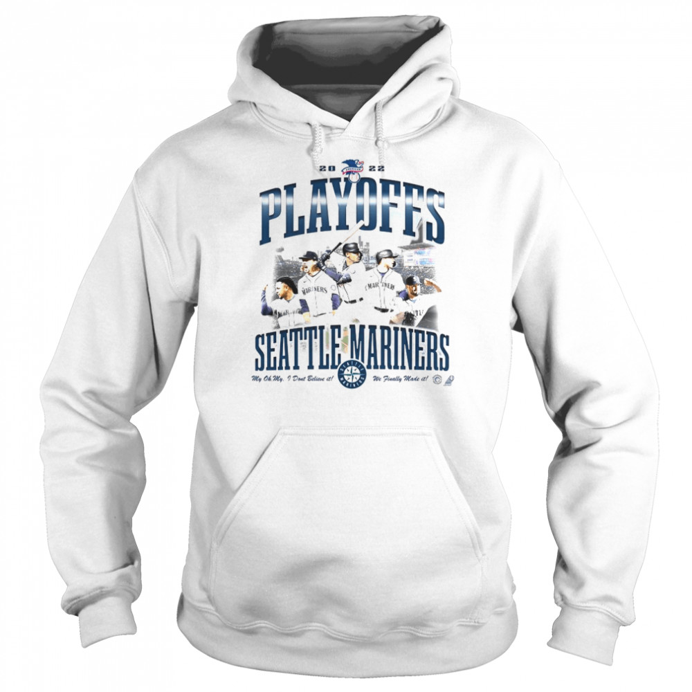 Seattle Mariners 2022 American Playoffs We Made It T- Unisex Hoodie