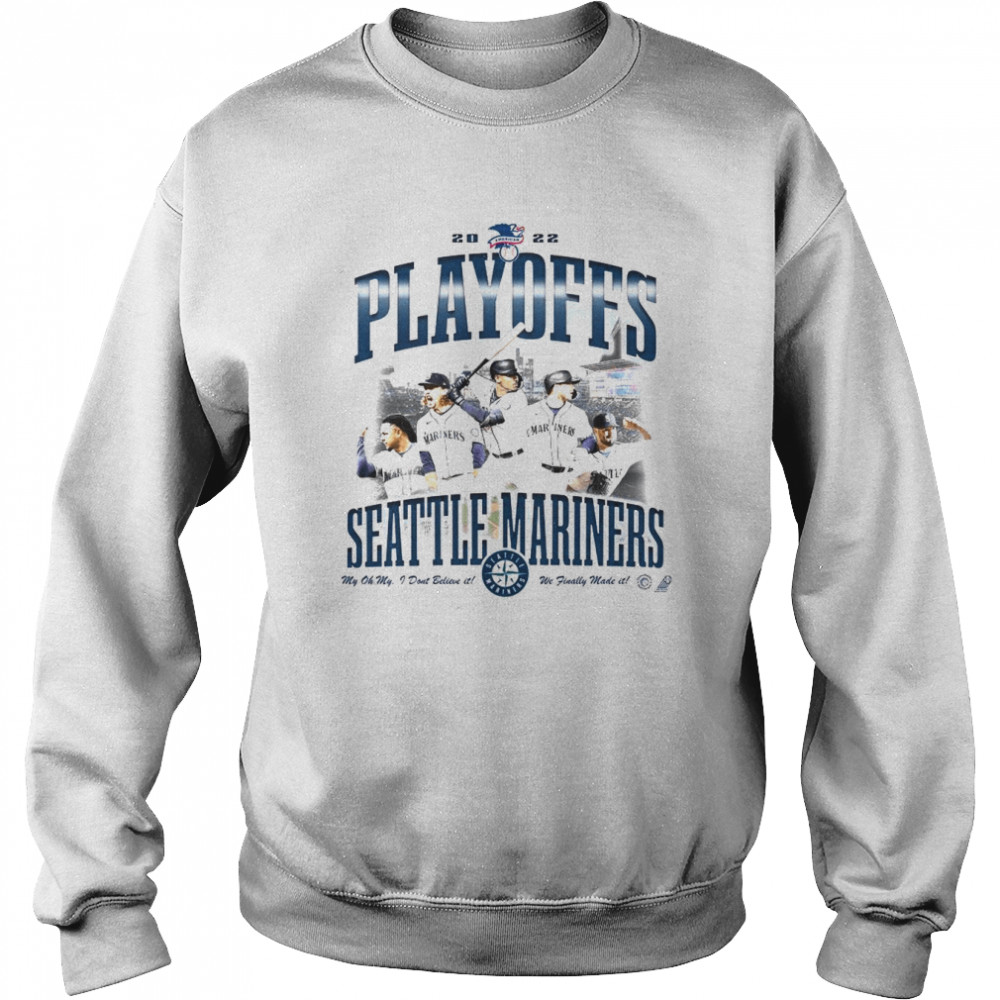 Seattle Mariners 2022 American Playoffs We Made It T- Unisex Sweatshirt