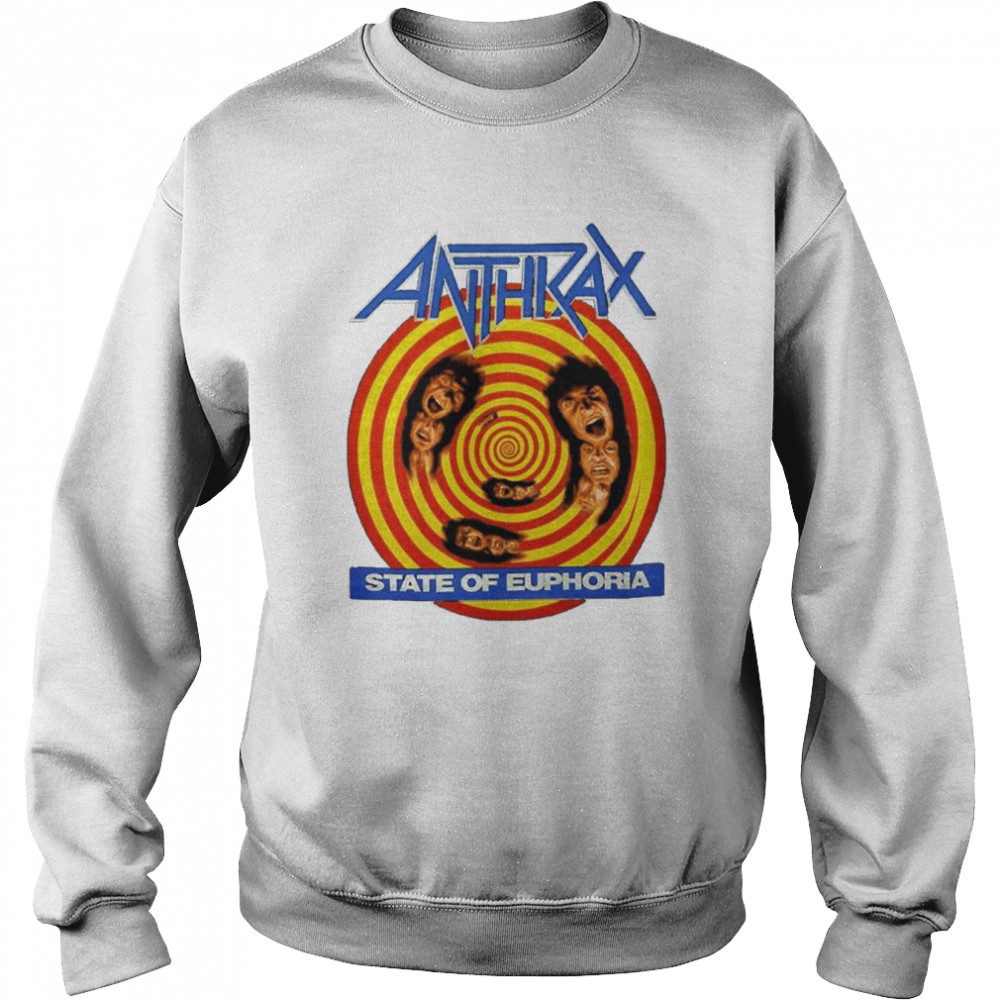 State The Euphoria Anthrax shirt Unisex Sweatshirt