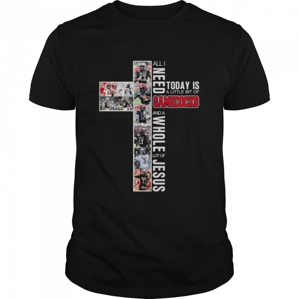 All I need today is a little of South Carolina Gamecocks and a whole lot of jesus 2022 shirt All I need today is a little of South Carolina Gamecocks and a whole lot of jesus 2022 shirt