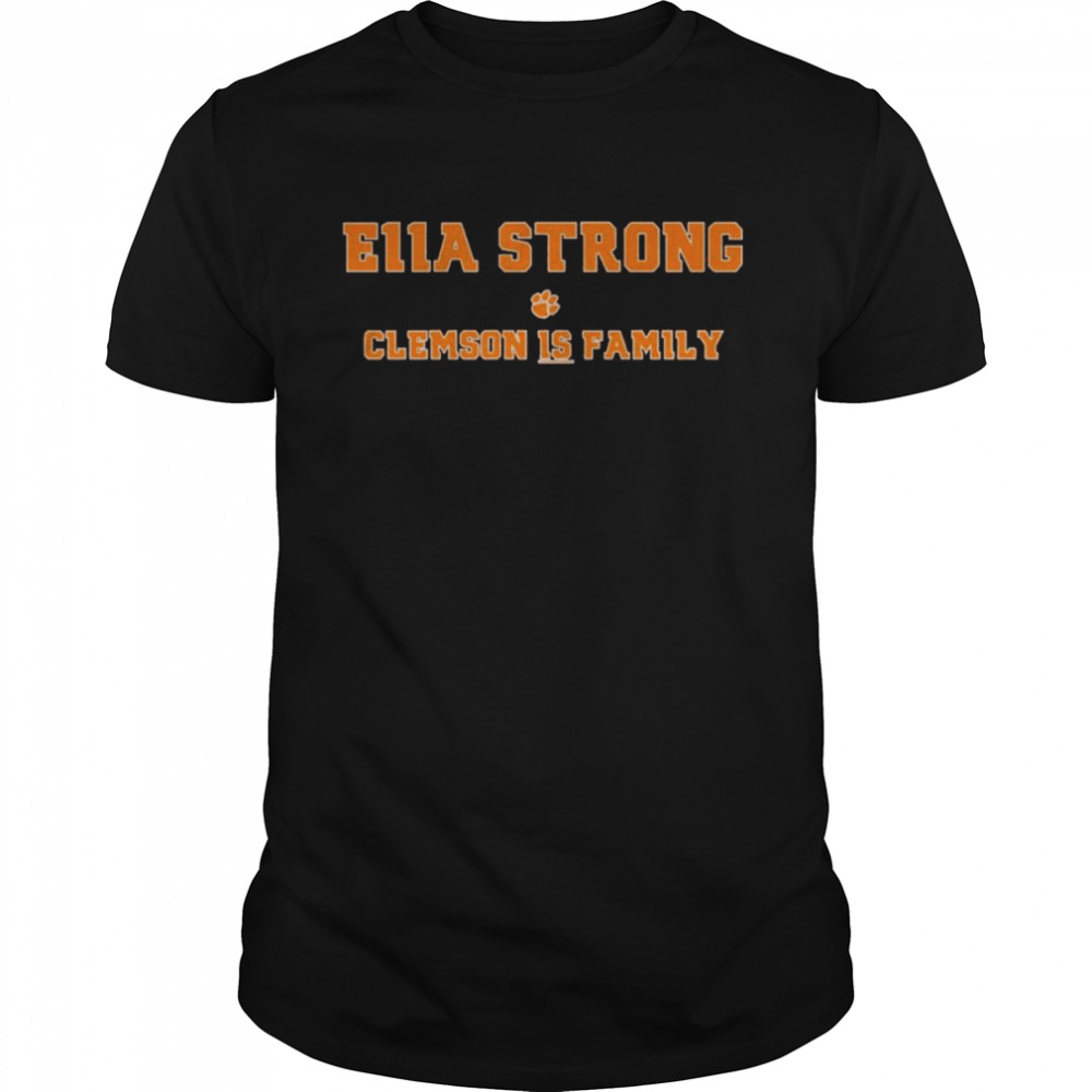 Ella Strong Clemson is Family 2022 shirt