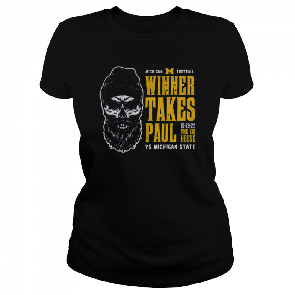 Michigan Football Winner Takes Paul vs Michigan the house shirt Classic Women's T-shirt