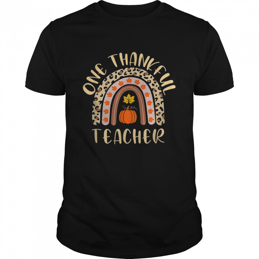 One Thankful Teacher Thanksgiving Rainbow Leopard Fall Funny Thanksgiving T-Shirt