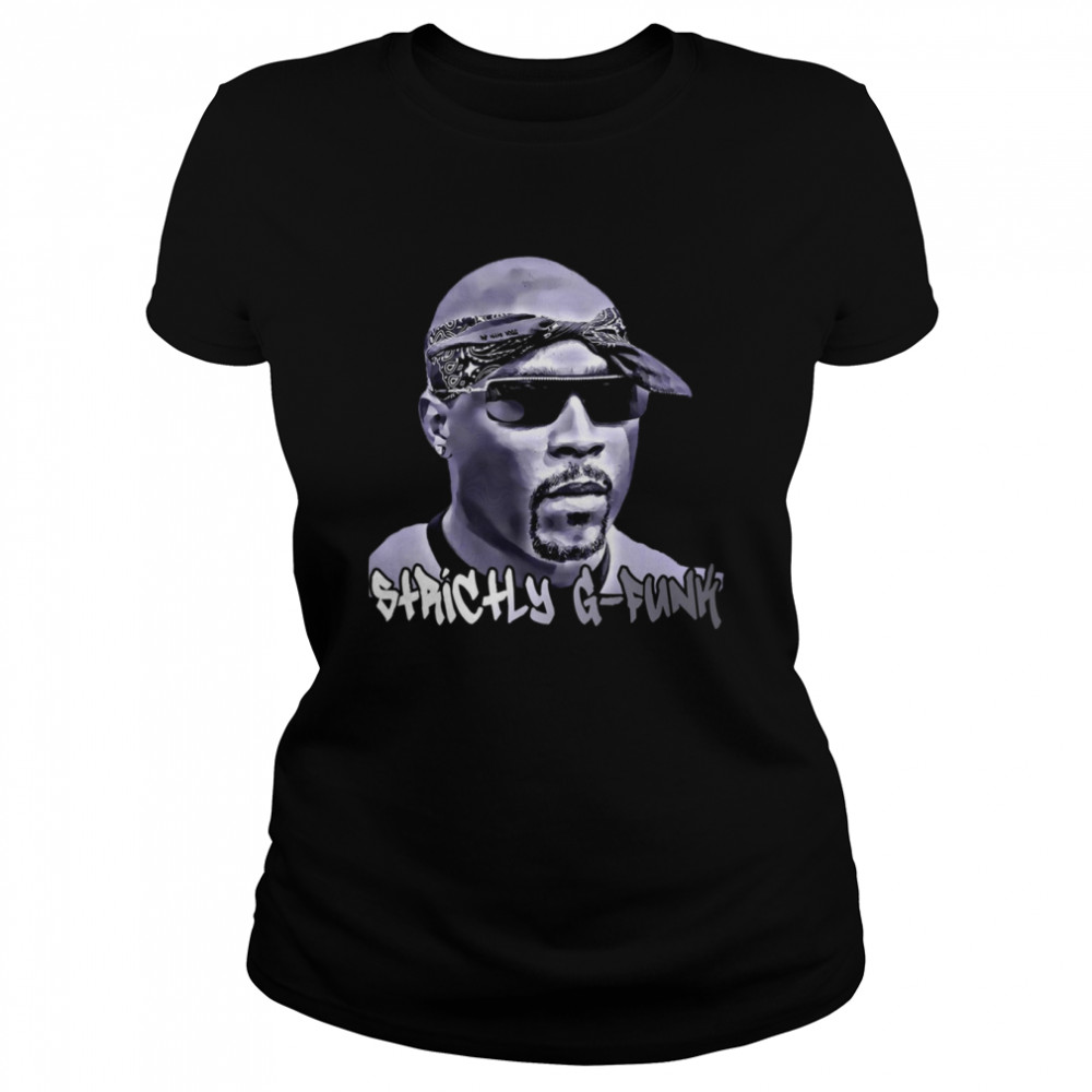 Stuff Strictly G Funk Nate Dogg shirt Classic Women's T-shirt