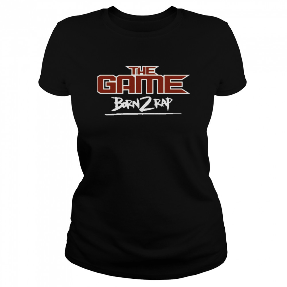 The Game Born 2 Rap shirt Classic Women's T-shirt