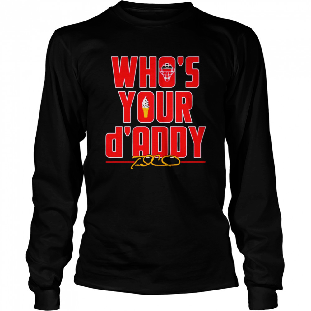 Travis D’arnaud Who’s Your D’addy shirt Long Sleeved T-shirt